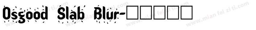 Osgood Slab Blur字体转换